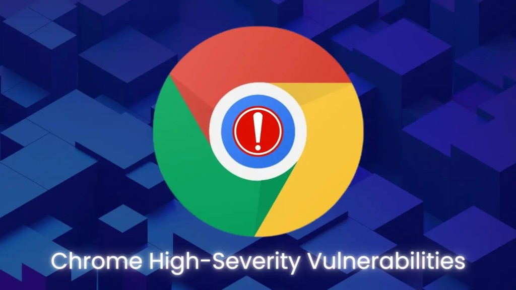 Chrome vá 3 lỗ hổng CVE nghiêm trọng: Cập nhật ngay!