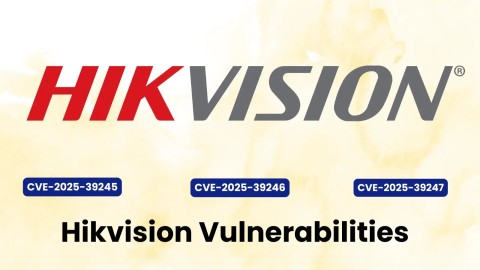 Khẩn cấp: Lỗ hổng Hikvision nghiêm trọng đe dọa HikCentral