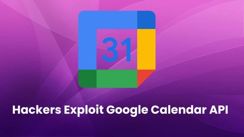 ky-thuat-c2-moi-nguy-hiem-an-minh-qua-google-calendar-480x270-3 Kỹ Thuật C2 Mới: Nguy Hiểm Ẩn Mình Qua Google Calendar