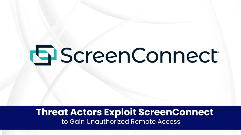Khai thác ScreenConnect: Nguy hiểm & Phát hiện xâm nhập