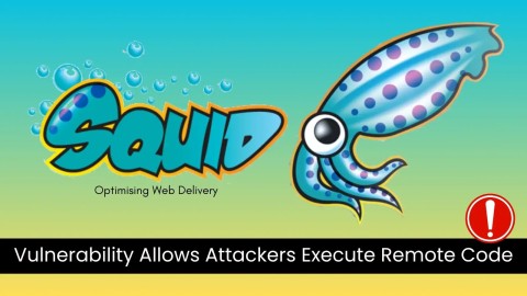 lo-hong-cve-nghiem-trong-trong-squid-nguy-co-rce-khan-cap-480x270-1 Lỗ hổng CVE nghiêm trọng trong Squid: Nguy cơ RCE khẩn cấp