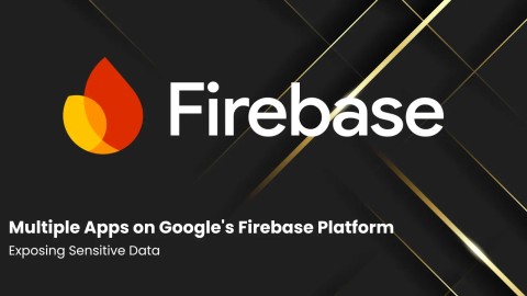 Lỗ hổng Firebase nguy hiểm: Hàng triệu dữ liệu nhạy cảm rò rỉ