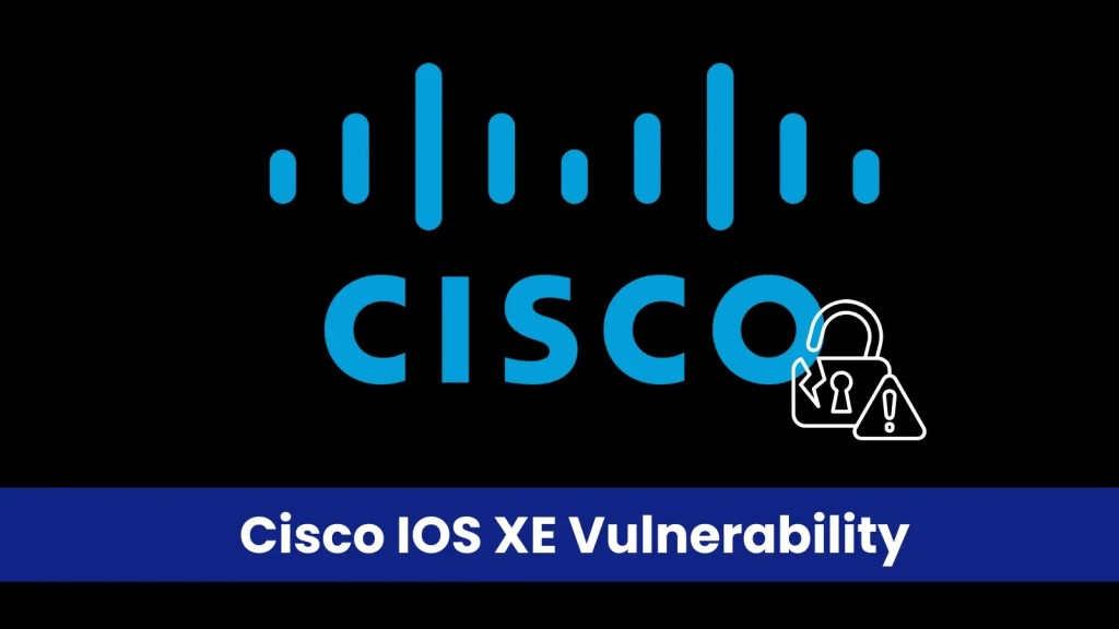 Cảnh báo khẩn cấp: Lỗ hổng CVE Cisco IOS XE bị khai thác nghiêm trọng
