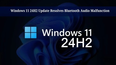 Khắc phục sự cố âm thanh Windows 11 24H2 hiệu quả