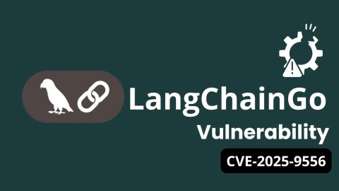 Lỗ hổng CVE nghiêm trọng trong LangChainGo: Nguy cơ đọc tệp tùy ý