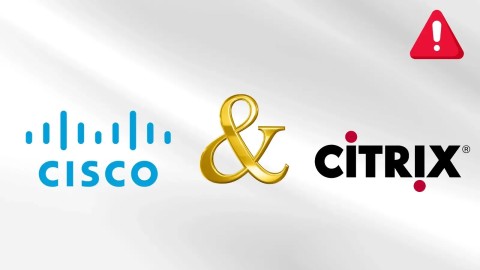 Nguy hiểm: Lỗ hổng Zero-day tấn công Cisco & Citrix nghiêm trọng