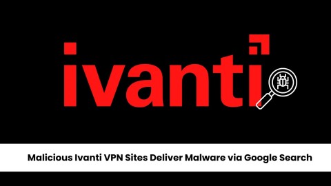 nguy-hiem-tan-cong-mang-ivanti-vpn-qua-seo-poisoning-nghiem-trong-480x270-1 Nguy hiểm: Tấn công mạng Ivanti VPN qua SEO Poisoning nghiêm trọng