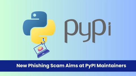 nguy-hiem-tan-cong-phishing-pypi-va-lo-hong-bao-mat-480x270-2 Nguy hiểm: Tấn công Phishing PyPI và Lỗ hổng Bảo mật