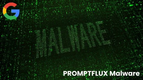 PROMPTFLUX: Mã độc AI tự biến đổi – Mối đe dọa nghiêm trọng