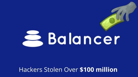 Tấn công mạng DeFi Balancer: 100 triệu USD thất thoát nguy hiểm