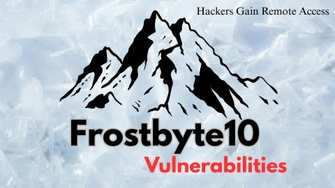 Frostbyte10: Lỗ hổng bảo mật nghiêm trọng cần vá ngay