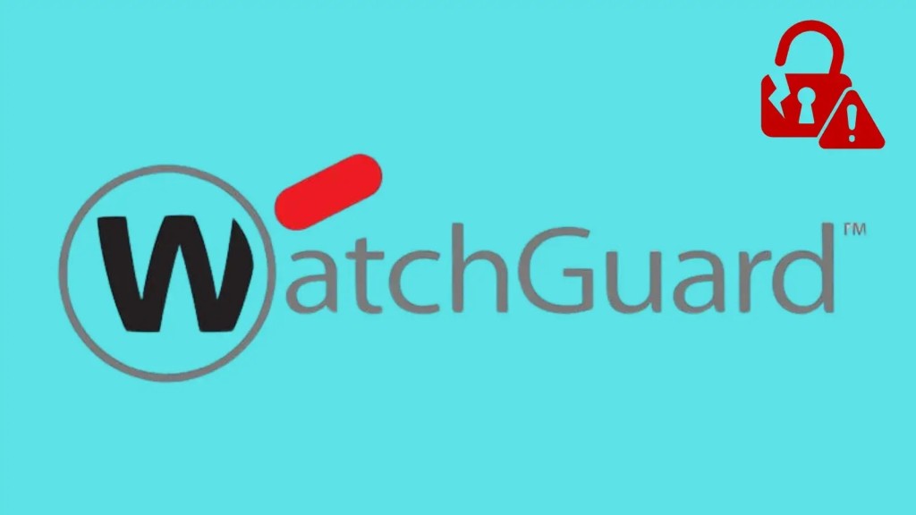 Lỗ hổng WatchGuard Firebox: Cảnh báo khẩn cấp Zero-day nguy hiểm
