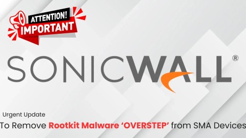 SonicWall Khẩn Cấp Vá Rootkit OVERSTEP Nguy Hiểm trên SMA 100