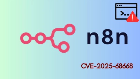 Lỗ Hổng CVE n8n Nghiêm Trọng: Nguy Cơ Remote Code Execution Khẩn Cấp