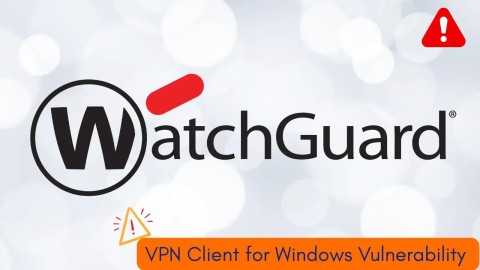 Cảnh báo khẩn cấp: Lỗ hổng WatchGuard cho phép chiếm quyền điều khiển