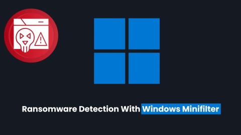 Phát hiện Ransomware Vượt Trội bằng Minifilter Driver